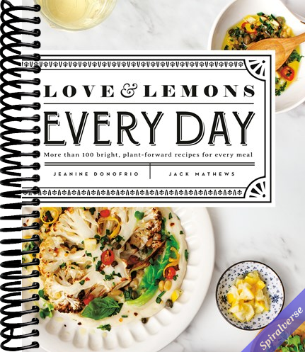 Love and Lemons Every Day: More than 100 Bright, Plant-Forward Recipes for Every Meal: A Cookbook