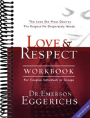 Love and Respect Workbook: The Love She Most Desires; The Respect He Desperately Needs