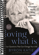 Loving What Is, Revised Edition: Four Questions That Can Change Your Life; The Revolutionary Process Called "The Work"