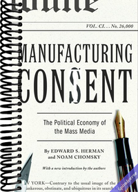 Manufacturing Consent: The Political Economy of the Mass Media