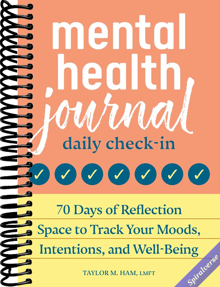 Mental Health Journal: Daily Check-In: 70 Days of Reflection Space to Track Your Moods, Intentions, and Well-Being