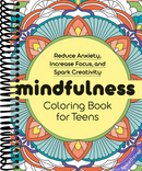 Mindfulness Coloring Book for Teens: Reduce Anxiety, Increase Focus, and Spark Creativity