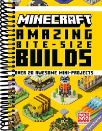 Minecraft: Amazing Bite-Size Builds (Over 20 Awesome Mini-Projects)