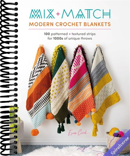 Mix and Match Modern Crochet Blankets: 100 patterned and textured stripes for 1000s of unique throws
