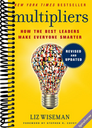 Multipliers, Revised and Updated: Unlocking The Secrets of Effective Leadership to Maximize Team Potential