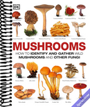 Mushrooms: How to Identify and Gather Wild Mushrooms and Other Fungi