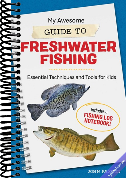 My Awesome Guide to Freshwater Fishing: Essential Techniques and Tools for Kids (My Awesome Field Guide for Kids)