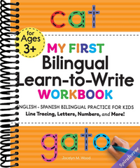 My First Bilingual Learn-to-Write Workbook: English-Spanish Bilingual Practice for Kids: Line Tracing, Letters, Numbers, and More! (My First Preschool Skills Workbooks)