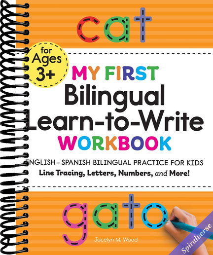 My First Bilingual Learn-to-Write Workbook: English-Spanish Bilingual Practice for Kids: Line Tracing, Letters, Numbers, and More! (My First Preschool Skills Workbooks)