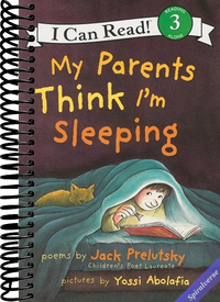 My Parents Think I'm Sleeping: A Humorous Collection of Nighttime Poems for Young Readers (I Can Read Level 3)