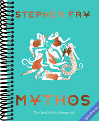 Mythos: (Ancient Greek Mythology Book for Adults, Modern Telling of Classical Greek Myths Book) (Stephen Fry's Greek Myths, 1)