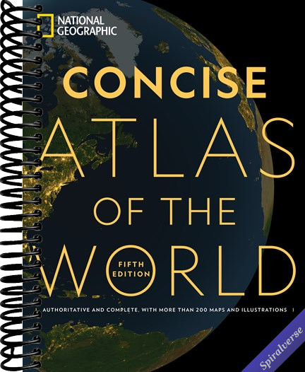 National Geographic Concise Atlas of the World, 5th edition: Authoritative and complete, with more than 200 maps and illustrations