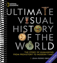 National Geographic Ultimate Visual History of the World: The Story of Humankind From Prehistory to Modern Times