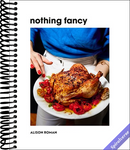 Nothing Fancy: Unfussy Food for Having People Over