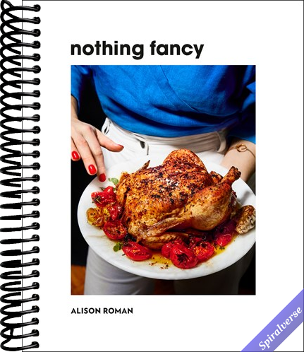Nothing Fancy: Unfussy Food for Having People Over