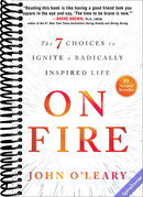 On Fire: The 7 Choices to Ignite a Radically Inspired Life