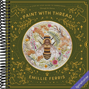 Paint with Thread: A step-by-step guide to embroidery through the seasons