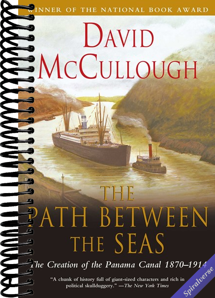 The Path Between the Seas: The Creation of the Panama Canal, 1870-1914