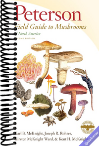 Peterson Field Guide To Mushrooms Of North America, Second Edition: A Comprehensive Guide to Foraging, Cooking, and Understanding Fungi Across North America