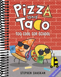 Pizza and Taco: Too Cool for School: (A Graphic Novel)