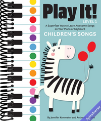 Play It! Children's Songs (Level 1): A Superfast Way to Learn Awesome Songs on Your Piano or Keyboard