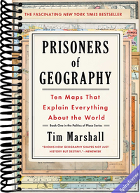 Prisoners of Geography: Ten Maps That Explain Everything About the World (Politics of Place)