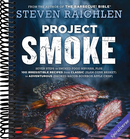 Project Smoke: Seven Steps to Smoked Food Nirvana, Plus 100 Irresistible Recipes from Classic (Slam-Dunk Brisket) to Adventurous (Smoked Bacon-Bourbon ... (Steven Raichlen Barbecue Bible Cookbooks)