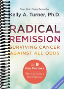 Radical Remission: Surviving Cancer Against All Odds - Uncovering the Nine Key Factors of Spontaneous Remission Through Holistic Healing Practices and Survivor Stories