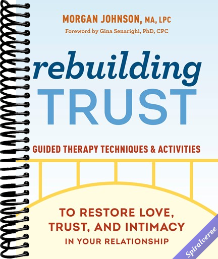 Rebuilding Trust: Guided Therapy Techniques and Activities to Restore Love, Trust, and Intimacy in Your Relationship