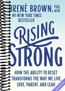 Rising Strong: How the Ability to Reset Transforms the Way We Live, Love, Parent, and Lead
