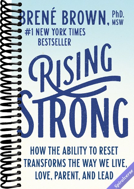 Rising Strong: How the Ability to Reset Transforms the Way We Live, Love, Parent, and Lead