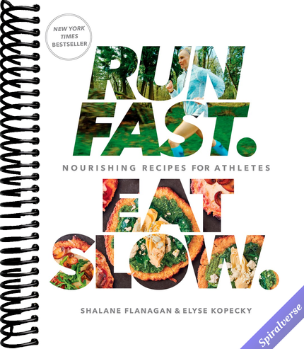 Run Fast. Eat Slow.: Nourishing Recipes for Athletes: A Cookbook