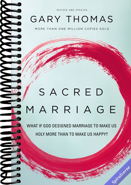 Sacred Marriage: What If God Designed Marriage to Make Us Holy More Than to Make Us Happy?