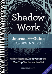 Shadow Work Journal and Guide for Beginners: An Introduction to Discovering and Healing Your Unconscious Self