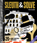 Sleuth & Solve: 20+ Mind-Twisting Mysteries: (Mystery Book for Kids and Adults, Puzzle and Brain Teaser Book for All Ages)