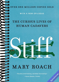 Stiff: The Curious Lives of Human Cadavers