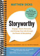 Storyworthy: Engage, Teach, Persuade, and Change Your Life through the Power of Storytelling