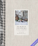 Sunday Suppers: Recipes + Gatherings: A Cookbook