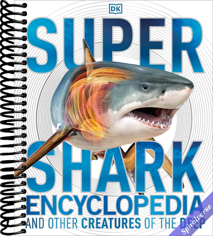 Super Shark Encyclopedia: And Other Creatures of the Deep (DK Super Nature Encyclopedias)