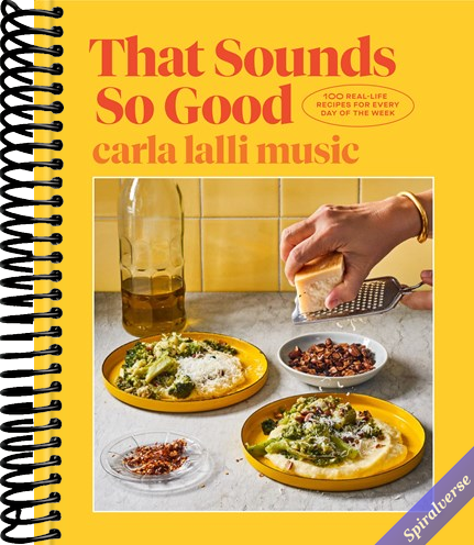 That Sounds So Good: 100 Real-Life Recipes for Every Day of the Week: A Cookbook