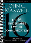 The 16 Undeniable Laws of Communication: Apply Them and Make the Most of Your Message