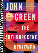 The Anthropocene Reviewed: Essays on a Human-Centered Planet
