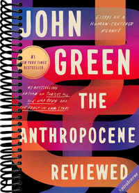 The Anthropocene Reviewed: Essays on a Human-Centered Planet