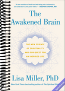 The Awakened Brain: The New Science of Spirituality and Our Quest for an Inspired Life