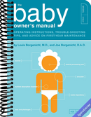 The Baby Owner's Manual: Operating Instructions, Trouble-Shooting Tips, and Advice on First-Year Maintenance (Owner's and Instruction Manual)