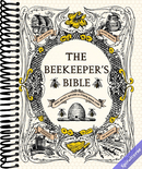 The Beekeeper's Bible: Bees, Honey, Recipes & Other Home Uses (The Backyard Naturalist Series)