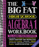The Big Fat High School Algebra 1 Workbook: 400+ Algebra 1 Practice Exercises (Big Fat Notebooks)