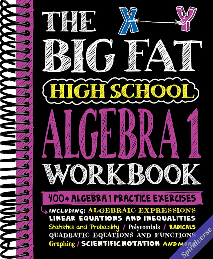 The Big Fat High School Algebra 1 Workbook: 400+ Algebra 1 Practice Exercises (Big Fat Notebooks)