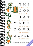 The Book that Made Your World: How the Bible Created the Soul of Western Civilization