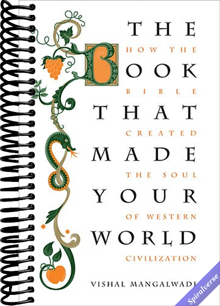 The Book that Made Your World: How the Bible Created the Soul of Western Civilization